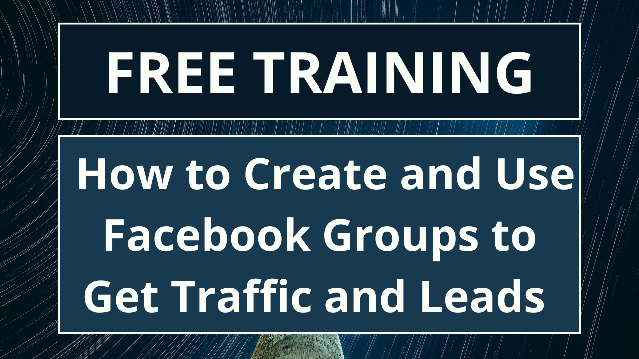 How to Create and Use Facebook Groups to Get Consistent Traffic and Leads to Your Product