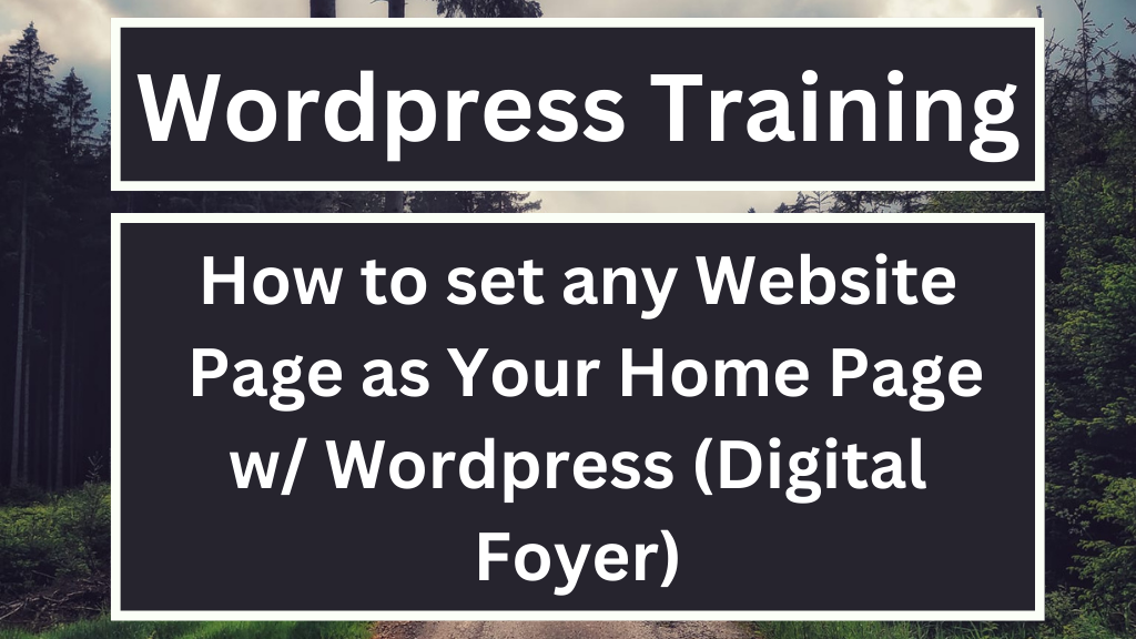 How to set any Website Page as Your Home Page with WordPress (Digital Foyer)